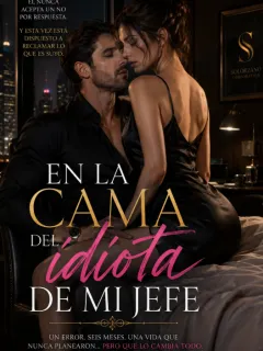 EN LA CAMA CON EL IDIOTA DE MI JEFE