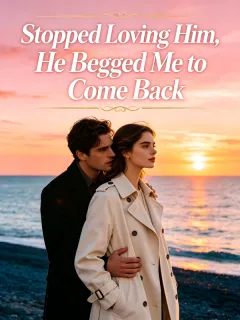 Stopped Loving Him, He Begged Me to Come Back