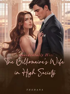 Accidentally His: The Billionaire’s Wife in High Society