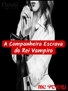 A Companheira Escrava do Rei Vampiro