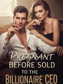 Pregnant Before Sold to the Billionaire CEO