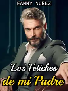 LOS FETICHES DE MI PADRE