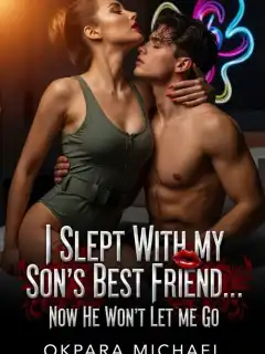I Slept With My Son's Best Friend Now He Won't Let Me Go