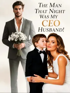 The Man That Night Was My CEO Husband!