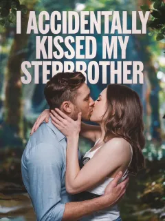 I ACCIDENTALLY KISSED MY STEP-BROTHER