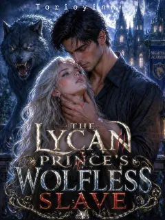 The Lycan Prince’s Wolfless Slave (Academy Romance)