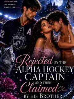 Rejected By The Alpha Hockey Captain And Then Claimed By His Brother