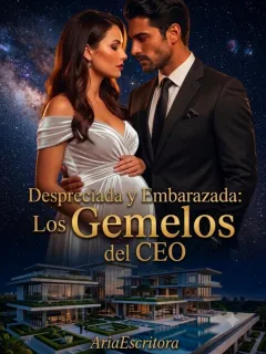 Despreciada y Embarazada: Los Gemelos del CEO