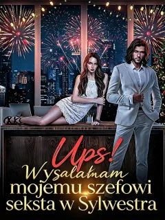 Ups! Wysłałam mojemu szefowi seksta w Sylwestra