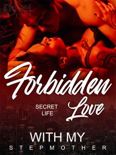 Forbidden Love:Secret life with my Stepmother