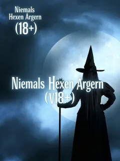 Niemals Hexen Ärgern (18+)
