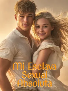 Mi Esclava Sexual Absoluta