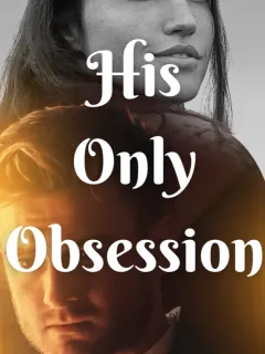His Only Obsession