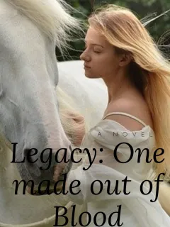 LEGACY: one made out of blood