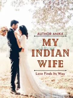 MY INDIAN WIFE: Love Finds Its Way