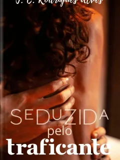 Seduzida pelo Traficante