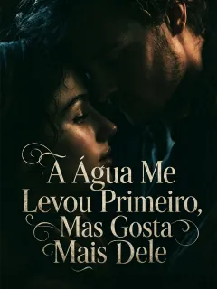 A Água Me Levou Primeiro, Mas Gosta Mais Dele