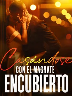 Casándose con el Magnate Encubierto