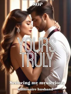 YOURS TRULY: Seducing my billionaire husband