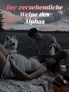 Der versehentliche Welpe des Alphas