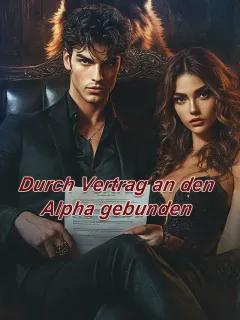 Durch Vertrag an den Alpha gebunden