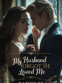 My Husband Forgot He Loved Me
