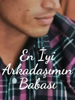 En İyi Arkadaşımın Babası