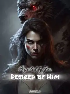 Rejected By You, Desired By Him