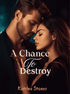A Chance to Destroy