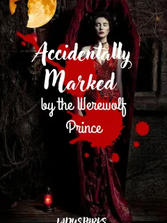 Accidentally Marked By The Werewolf Prince