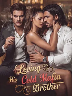 Loving His Cold Mafia Brother