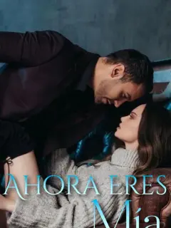 Ahora eres mia