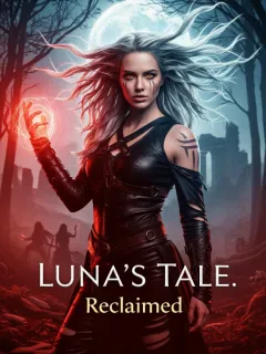 LUNA'S TALE. Reclaimed 