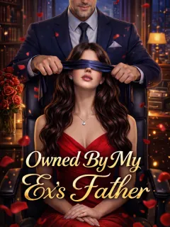 Owned By My Ex’s Father