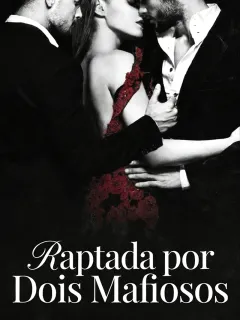 Raptada por Dois Mafiosos