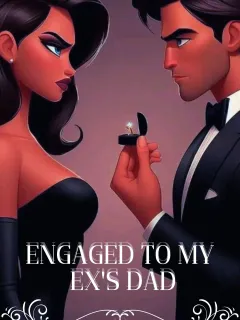 Engaged To My Ex's Dad