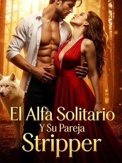 El alfa solitario y su pareja stripper
