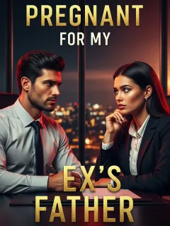 Pregnant For My Ex's Father 