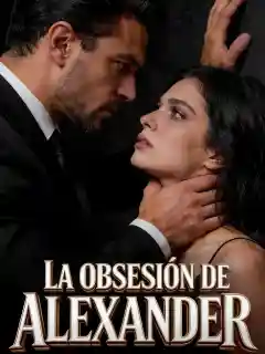 LA OBSESIÓN DE ALEXANDER