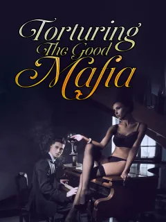 Torturing The Good Mafia