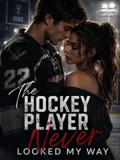 The Hockey Player Never Looked My Way