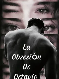 La obsesión de Octavio
