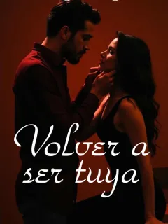 Volver a ser tuya