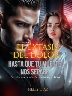 El éxtasis del dolor: Hasta que tu muerte nos separe.