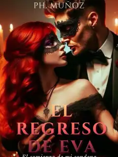 El regreso de Eva (El comienzo de mi condena)