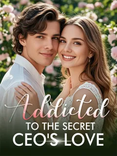 Addicted to the Secret CEO's Love