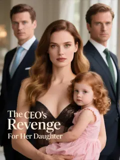 The CEO's Revenge For Her Daughter