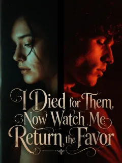 I Died for Them. Now Watch Me Return the Favor