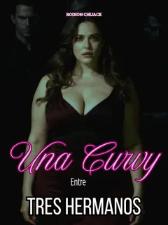 Una Curvy entre tres hermanos