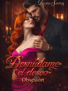 DESNÚDAME EL DESEO Obsesión